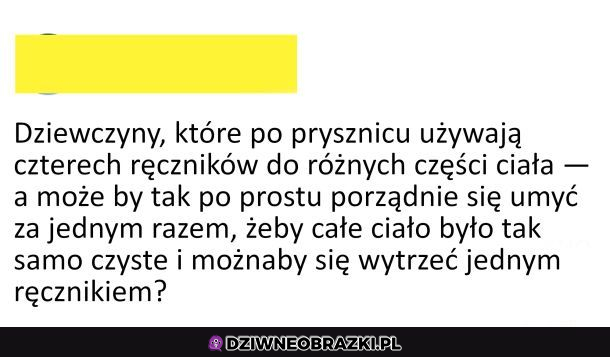 Na bank pisał to facet, ale może jednak dokładnie się umyć? 