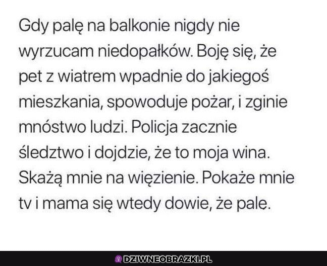 Największy strach kiedy palę fajeczki