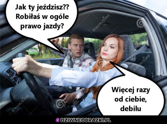 Robiłaś w ogóle prawko?