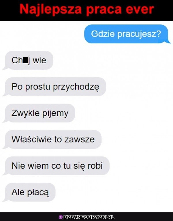 W sumie mógłbym tam pracować