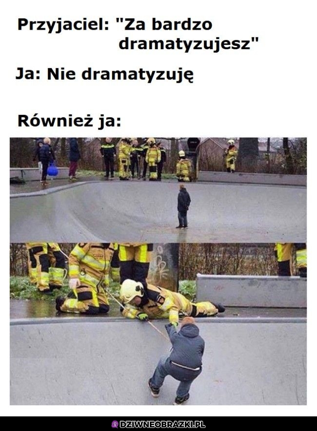 Wcale nie dramatyzuję