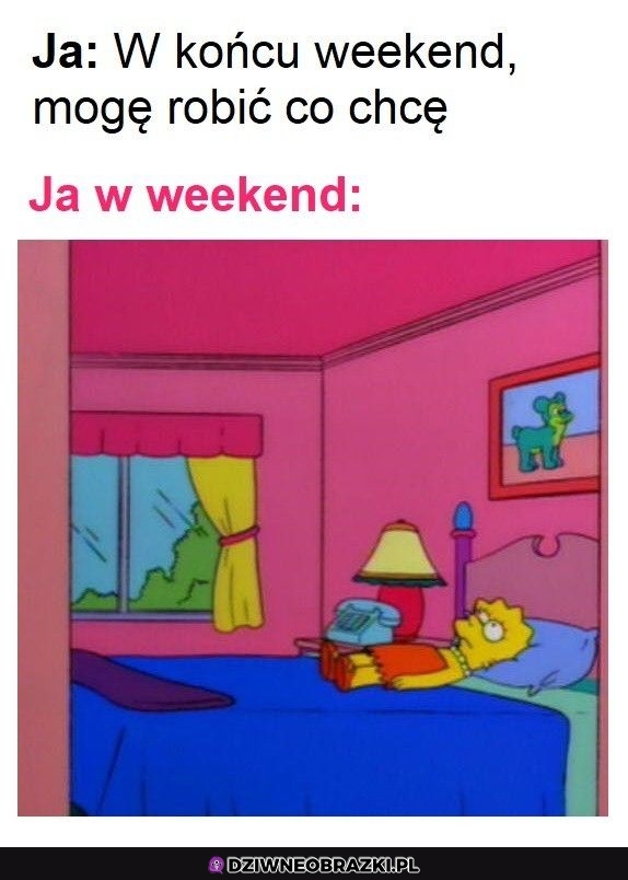 Ja w weekend