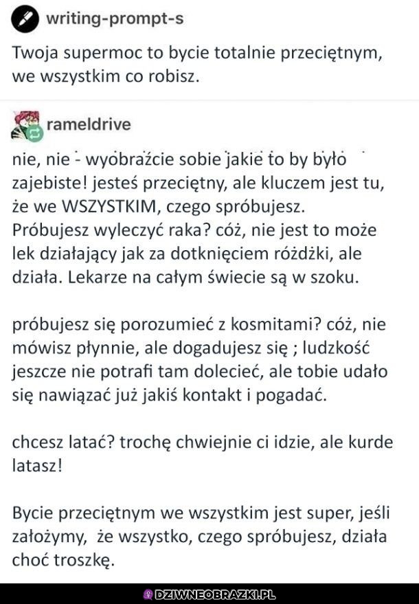 Czy bycie we wszystkim przeciętnym byłoby złe?