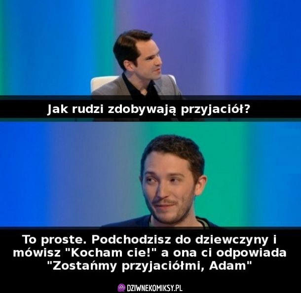 Jak rudzi zdobywają przyjaciół?