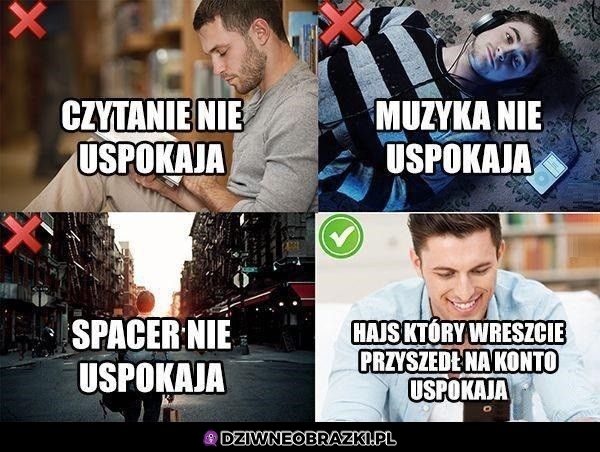 Co naprawdę uspokaja?