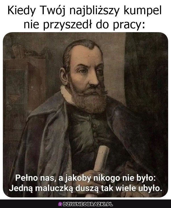 Najgorzej, to będzie smutny dzień 