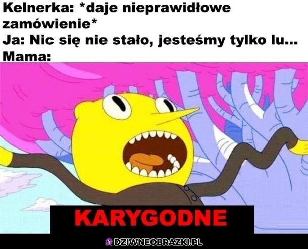 Kiedy dostaniesz złe zamówienie