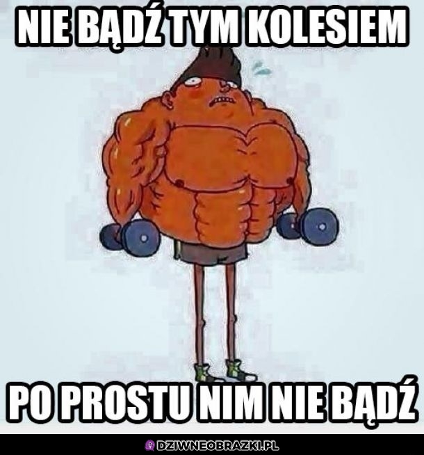 Nie bądź nim