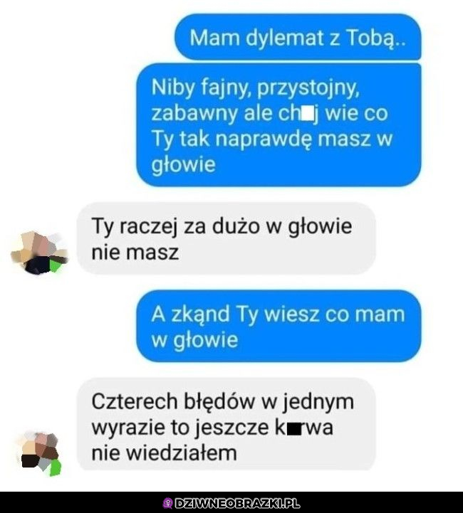 Z nią nie ma takiego dylematu