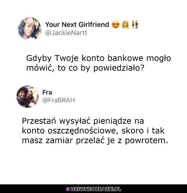 Gdyby konto mogło mówić