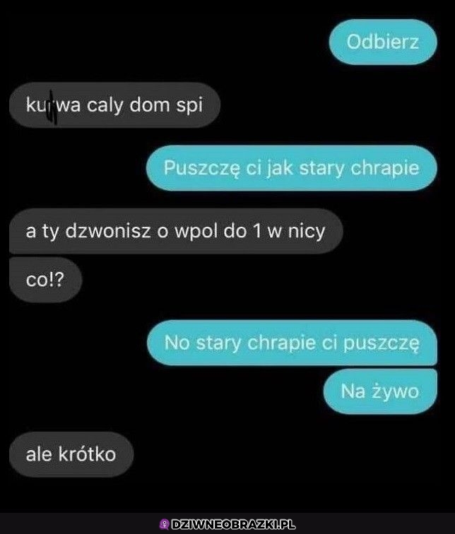 No weź odbierz, to ważne jest