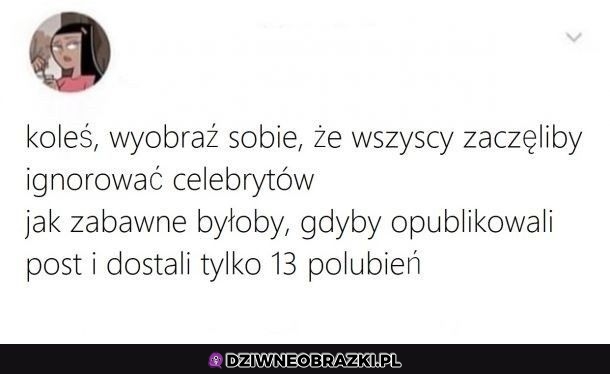 To byłoby wspaniałe