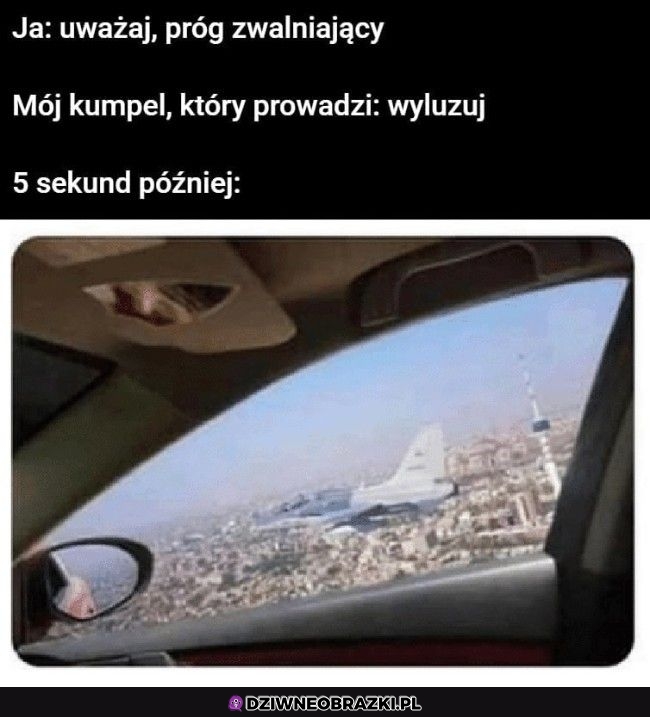 Kiedy nie zwolnisz przed progiem