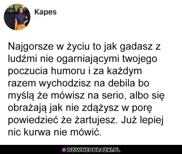 Kiedy masz nietypowe poczucie humoru